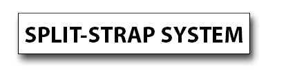 SPLIT-STRAP SYSTEM